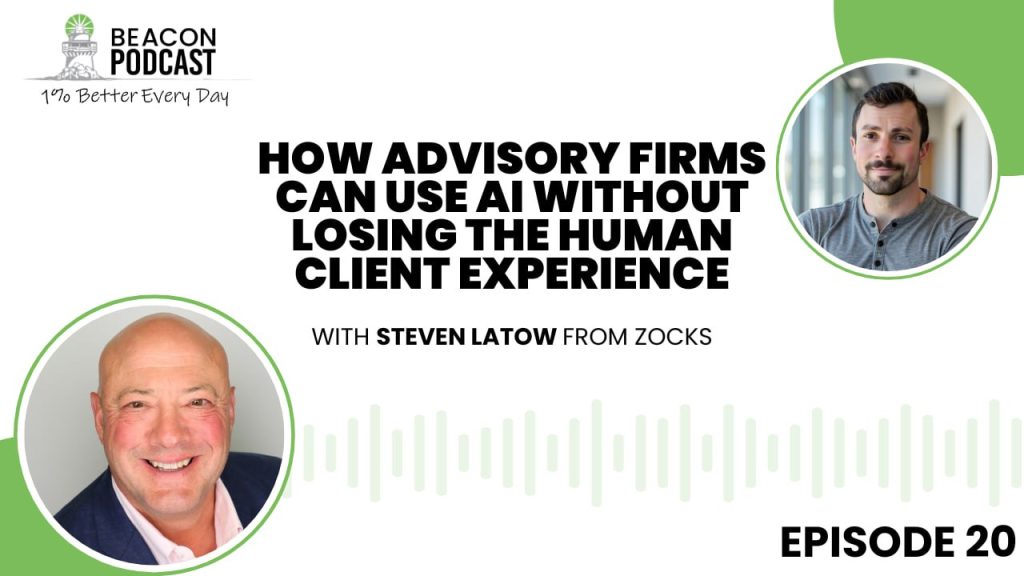 How Advisory Firms Can Use AI Without Losing the Human Client Experience Ft. Steven Latow