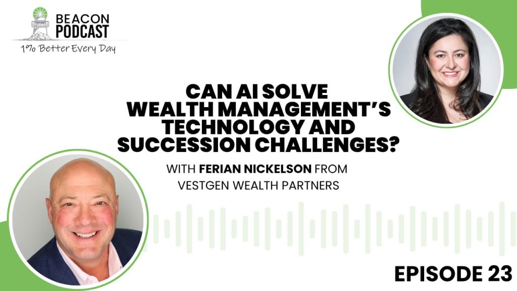 Can AI Solve Wealth Management’s Technology and Succession Challenges? Ft. Ferian Nickelson